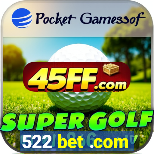 522 bet .com